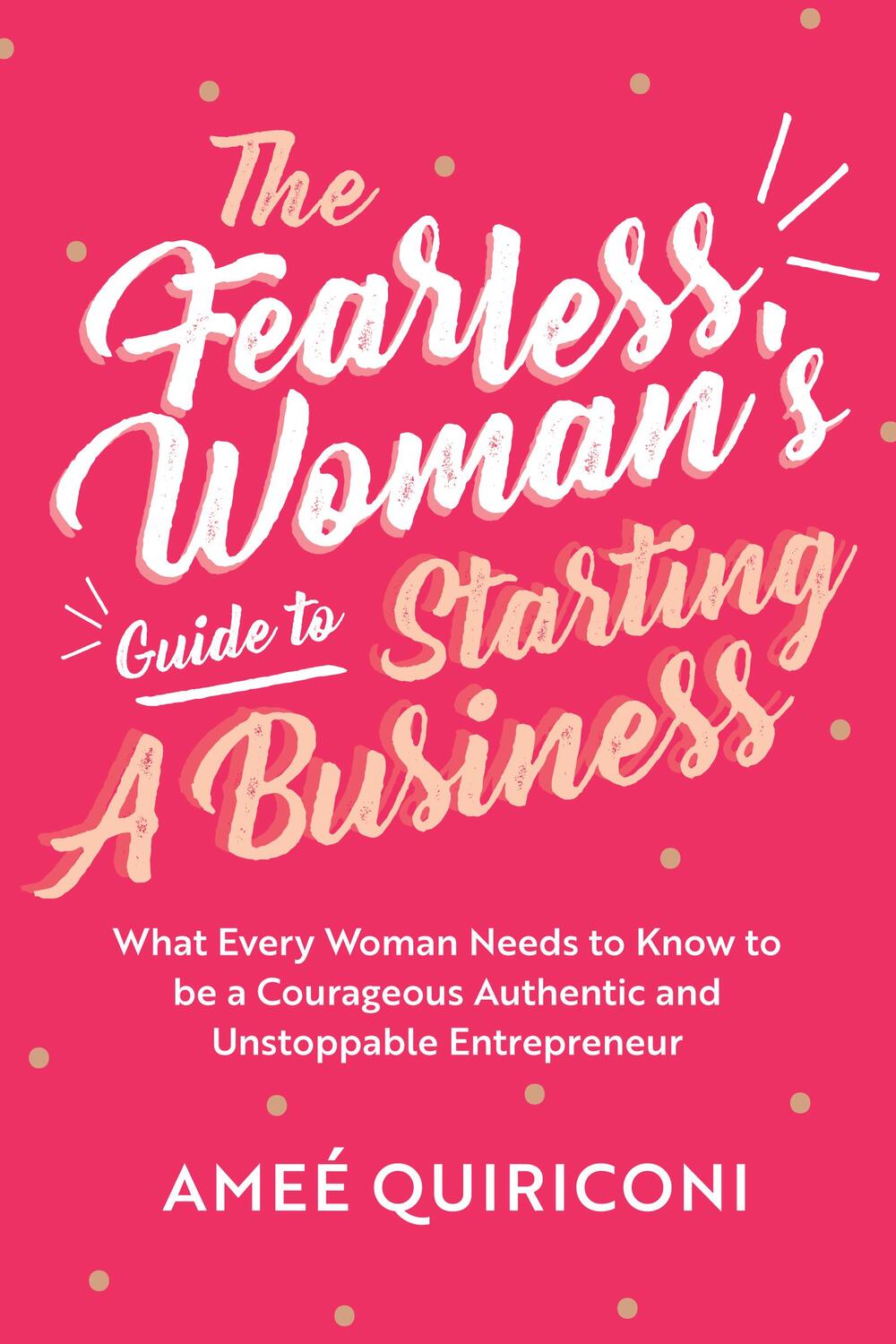 Bild: 9781642505177 | The Fearless Woman's Guide to Starting a Business | Ameé Quiriconi