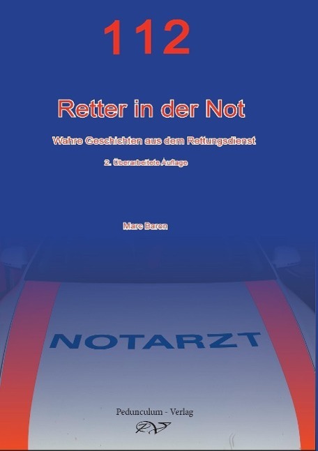 Cover: 9783981707106 | 112-Retter in der Not | Wahre Geschichten eines Notarztes | Marc Baron