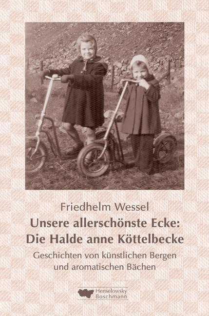 Cover: 9783942094528 | Unsere allerschönste Ecke: Die Halde anne Köttelbecke | Wessel | Buch
