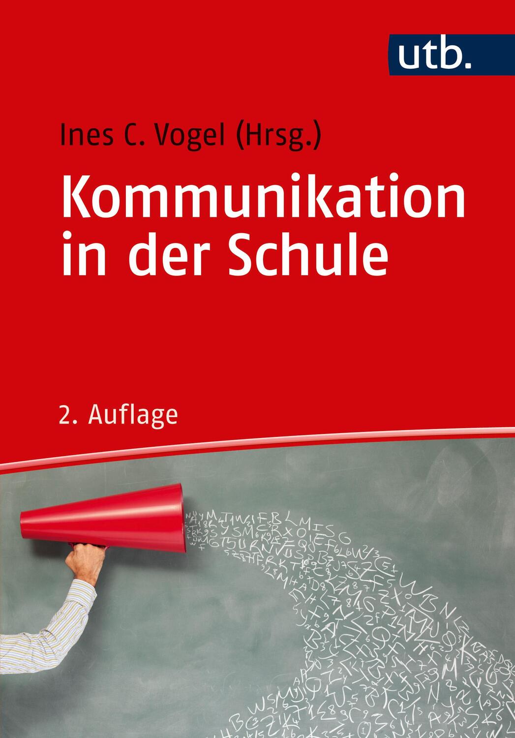 Cover: 9783825247195 | Kommunikation in der Schule | Ines C. Vogel | Taschenbuch | 350 S.