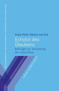 Cover: 9783791734606 | Echolot des Glaubens | Beiträge zur Vertiefung der Katechese | Elst