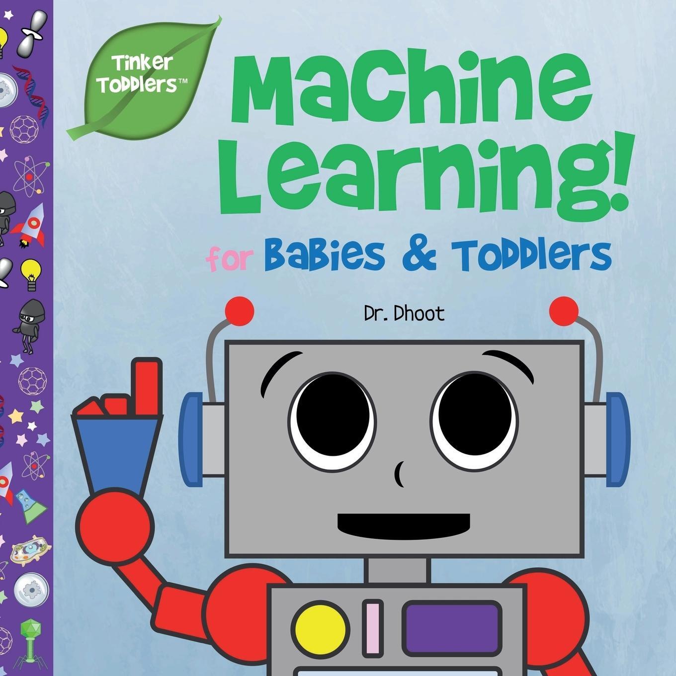 Cover: 9781732508002 | Machine Learning for Kids (Tinker Toddlers) | Dhoot | Taschenbuch