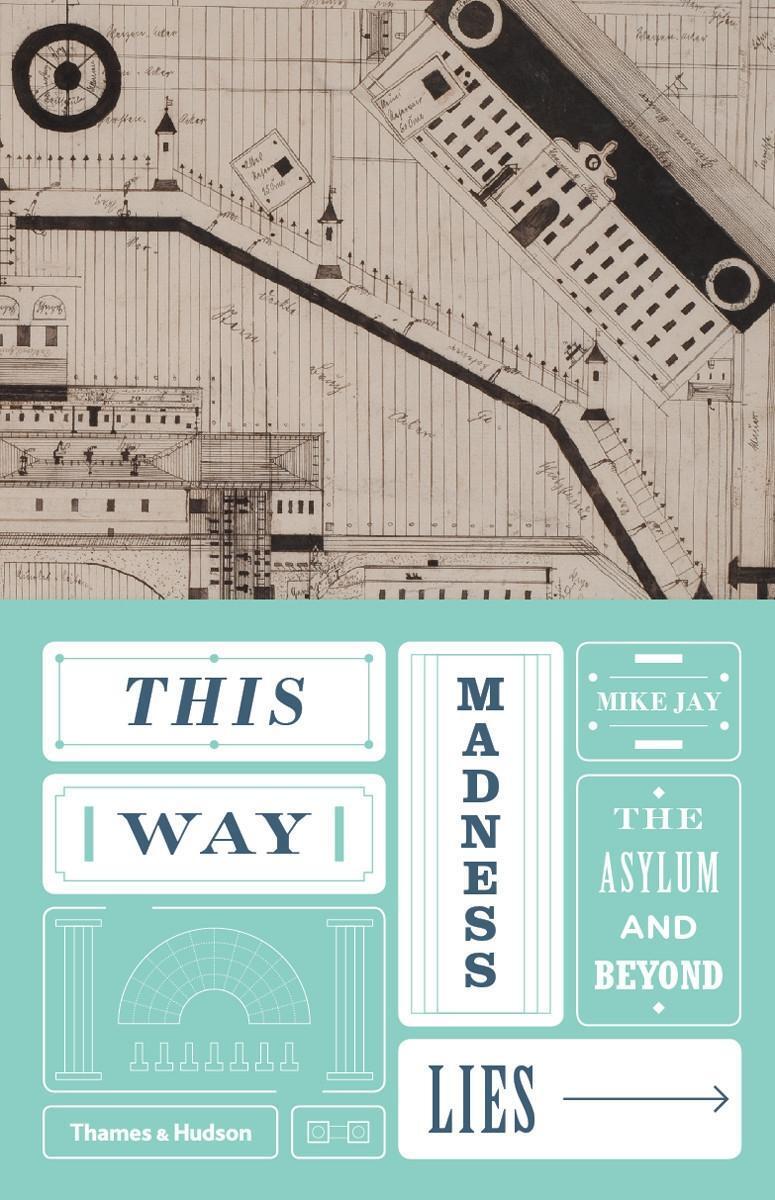 Cover: 9780500518977 | This Way Madness Lies | Mike Jay | Buch | Englisch | 2016