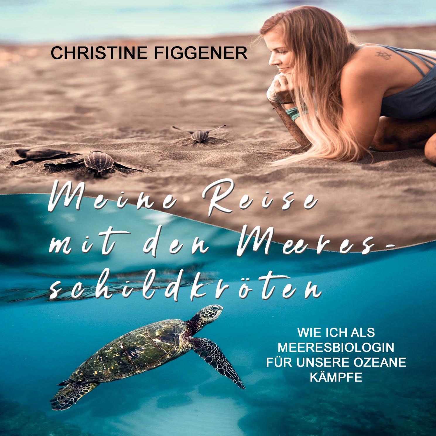 Cover: 9783863525965 | Meine Reise mit den Meeresschildkröten | Christine Figgener | MP3