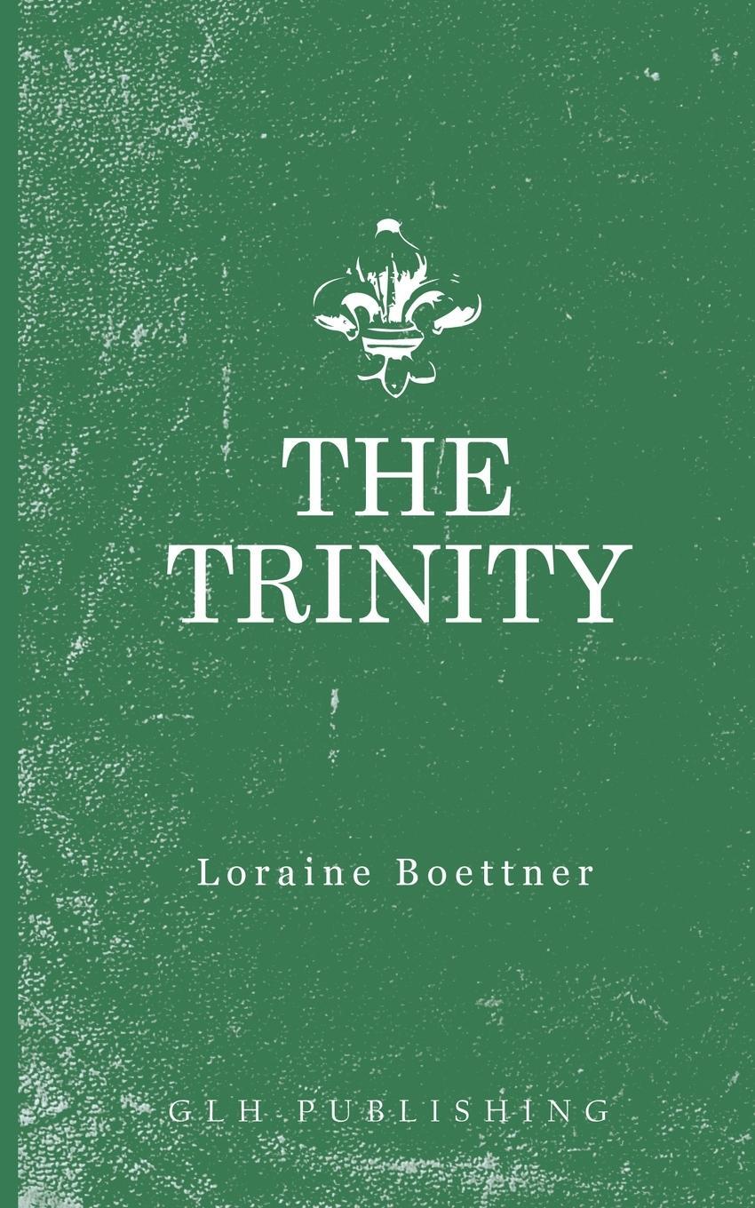 Cover: 9781948648806 | The Trinity | Loraine Boettner | Taschenbuch | Paperback | Englisch