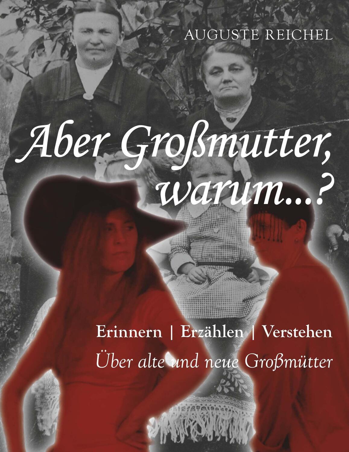 Cover: 9783991392101 | Aber Großmutter, warum...? | Erinnern - Erzählen - Verstehen | Reichel