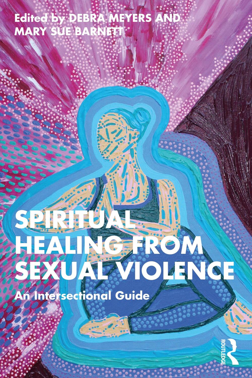 Cover: 9781032334950 | Spiritual Healing from Sexual Violence | An Intersectional Guide