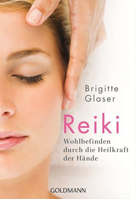 Cover: 9783442174560 | Reiki | Wohlbefinden durch die Heilkraft der Hände | Brigitte Glaser