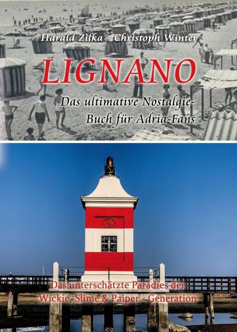 Cover: 9783990934654 | LIGNANO | Harald Zilka (u. a.) | Taschenbuch | 100 S. | Deutsch | 2019