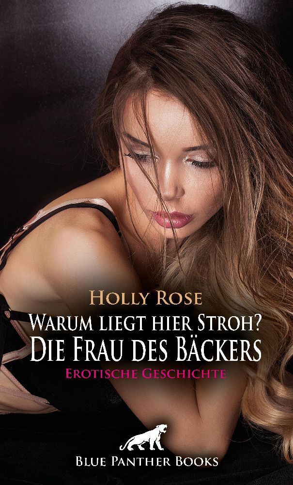Cover: 9783756192847 | Warum liegt hier Stroh? Die Frau des Bäckers Erotische Geschichte +...