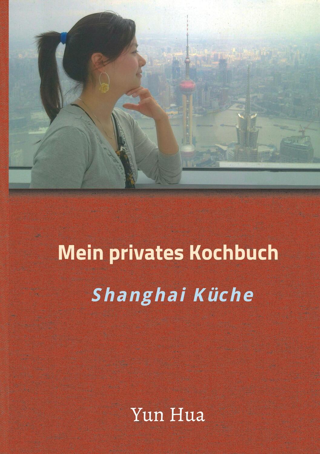 Cover: 9783347329102 | Mein privates Kochbuch | Shanghai Küche | Yun Hua | Buch | Deutsch