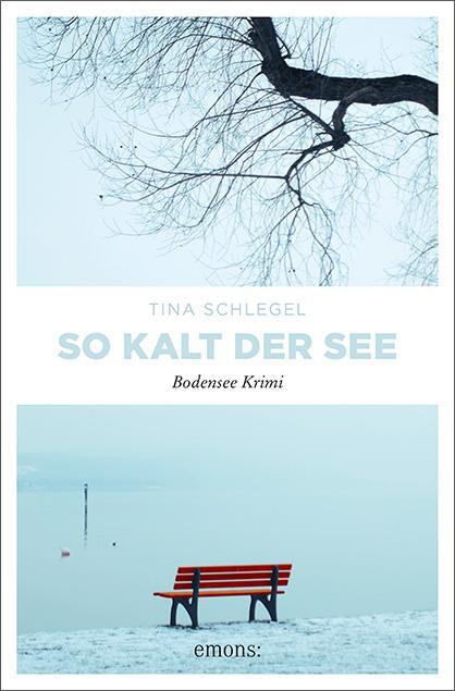 Cover: 9783740813352 | So kalt der See | Bodensee Krimi | Tina Schlegel | Taschenbuch | 2022