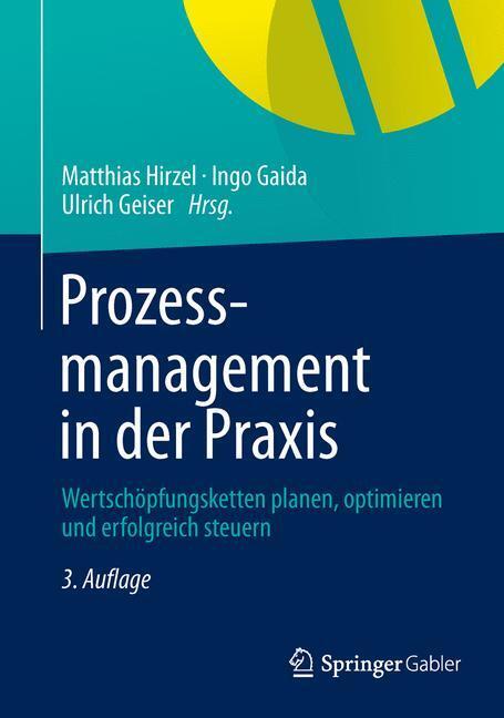 Cover: 9783834945761 | Prozessmanagement in der Praxis | Matthias Hirzel (u. a.) | Buch