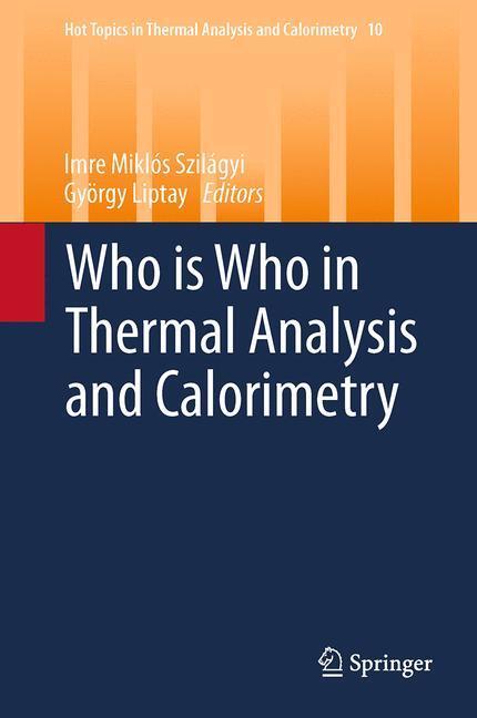 Cover: 9783319094854 | Who is Who in Thermal Analysis and Calorimetry | György Liptay (u. a.)