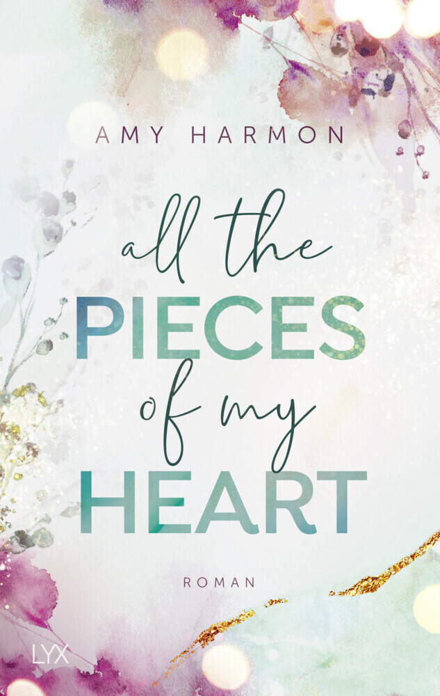 Cover: 9783736317802 | All the Pieces of My Heart | Amy Harmon | Taschenbuch | 416 S. | 2022