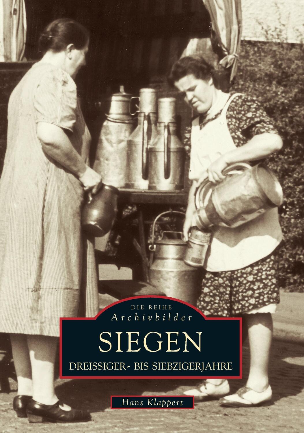 Cover: 9783897024410 | Siegen, Dreissiger- bis Siebzigerjahre | Hans Klappert | Taschenbuch