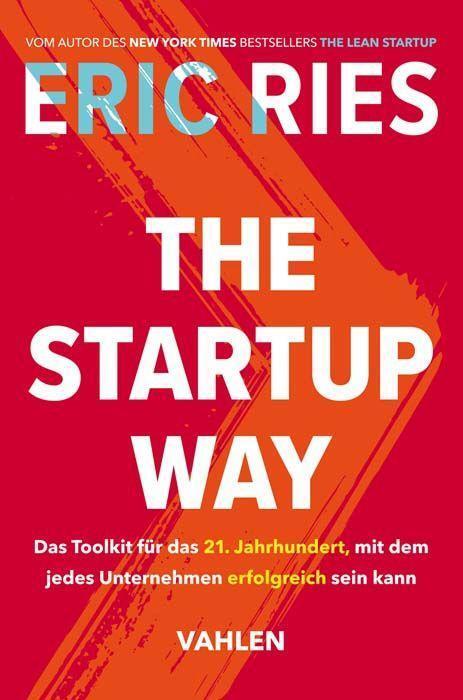 Cover: 9783800656639 | The Startup Way | Eric Ries | Buch | gebunden | VII | Deutsch | 2018