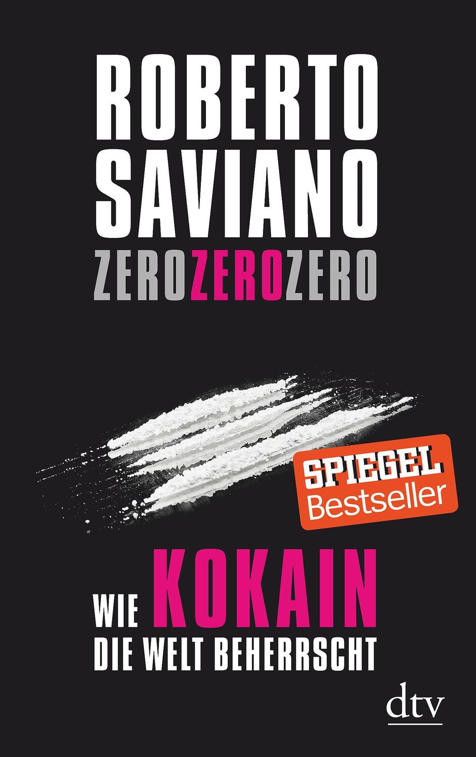 Cover: 9783423348539 | ZeroZeroZero | Wie Kokain die Welt beherrscht | Roberto Saviano | Buch