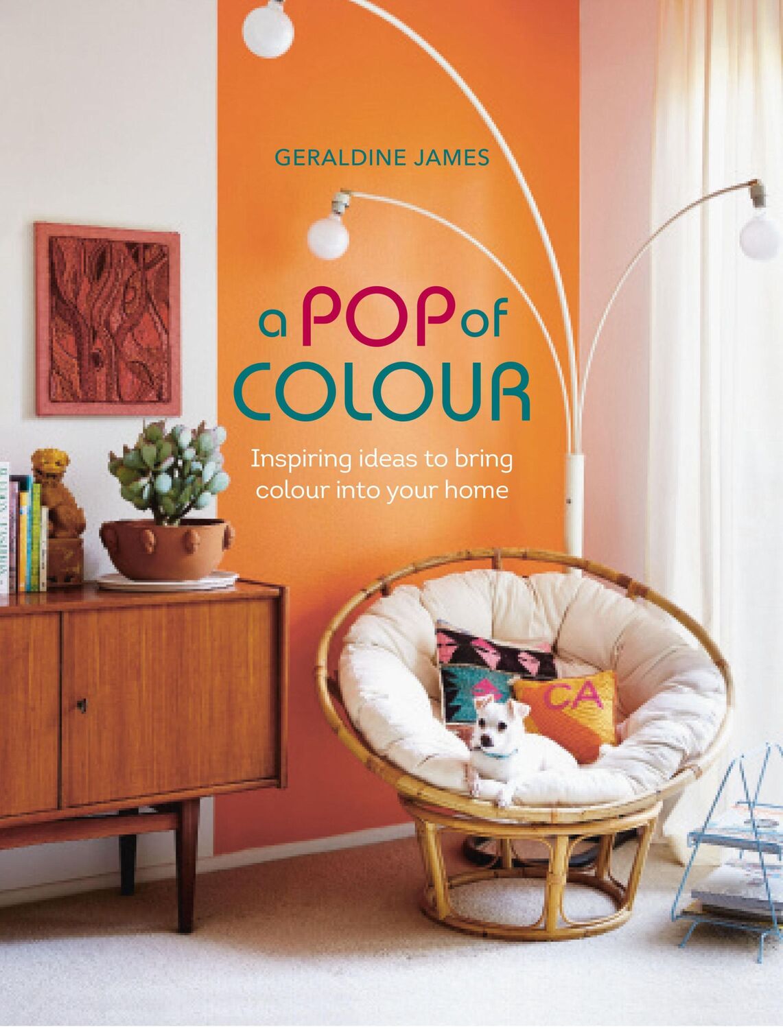 Cover: 9781800650398 | A Pop of Colour | Inspiring Ideas to Bring Colour into Your Home