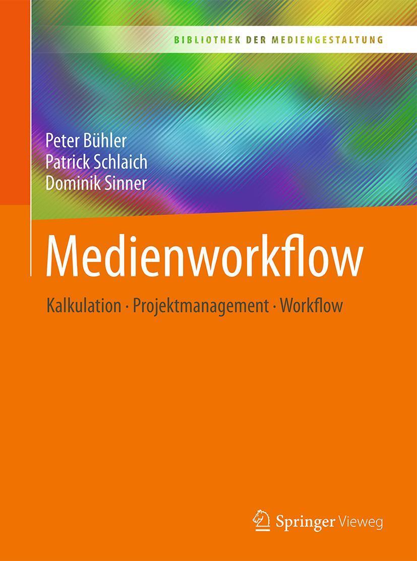 Cover: 9783662547175 | Medienworkflow | Kalkulation - Projektmanagement - Workflow | Buch | X