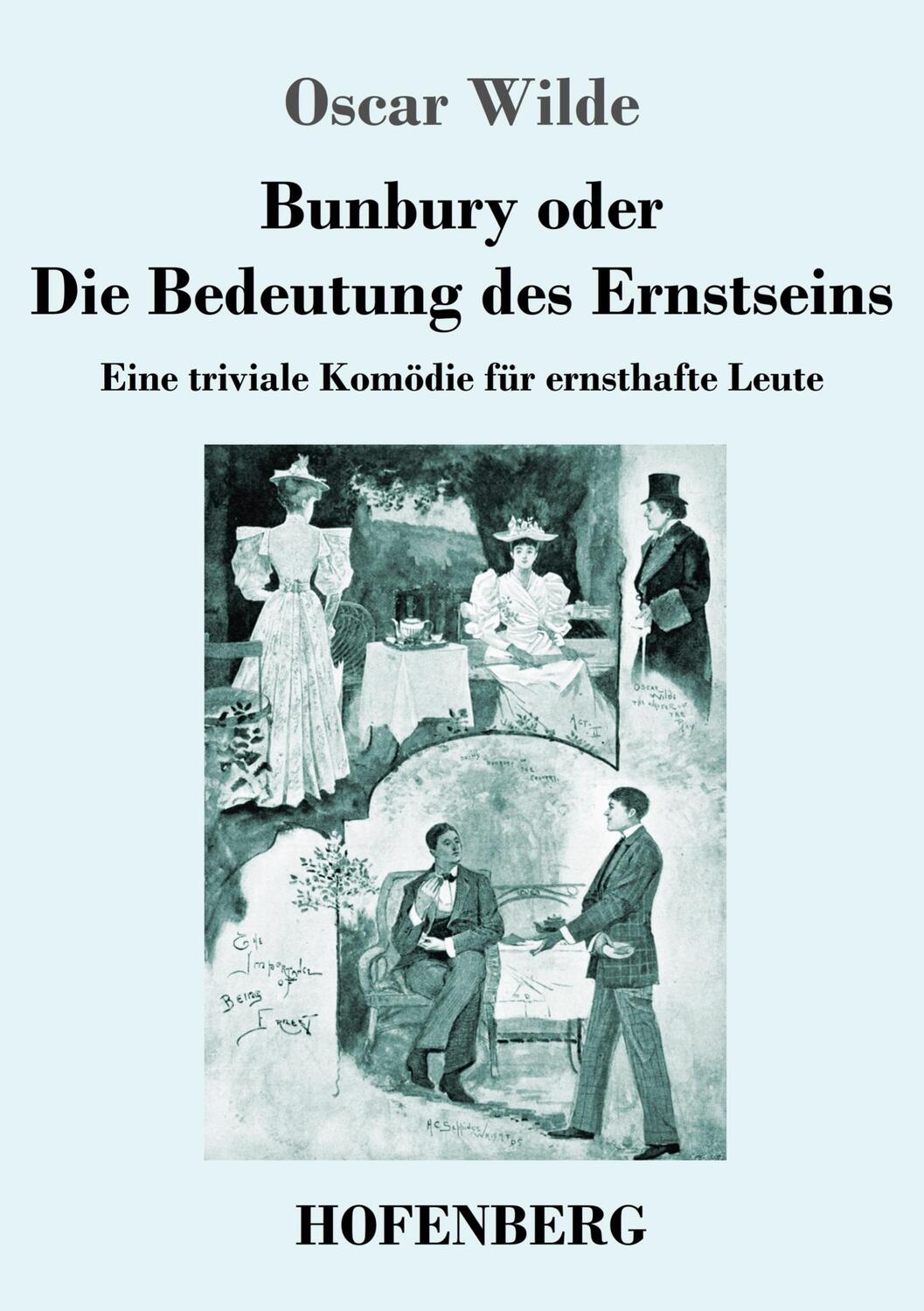 Cover: 9783743746954 | Bunbury oder Die Bedeutung des Ernstseins | Oscar Wilde | Taschenbuch