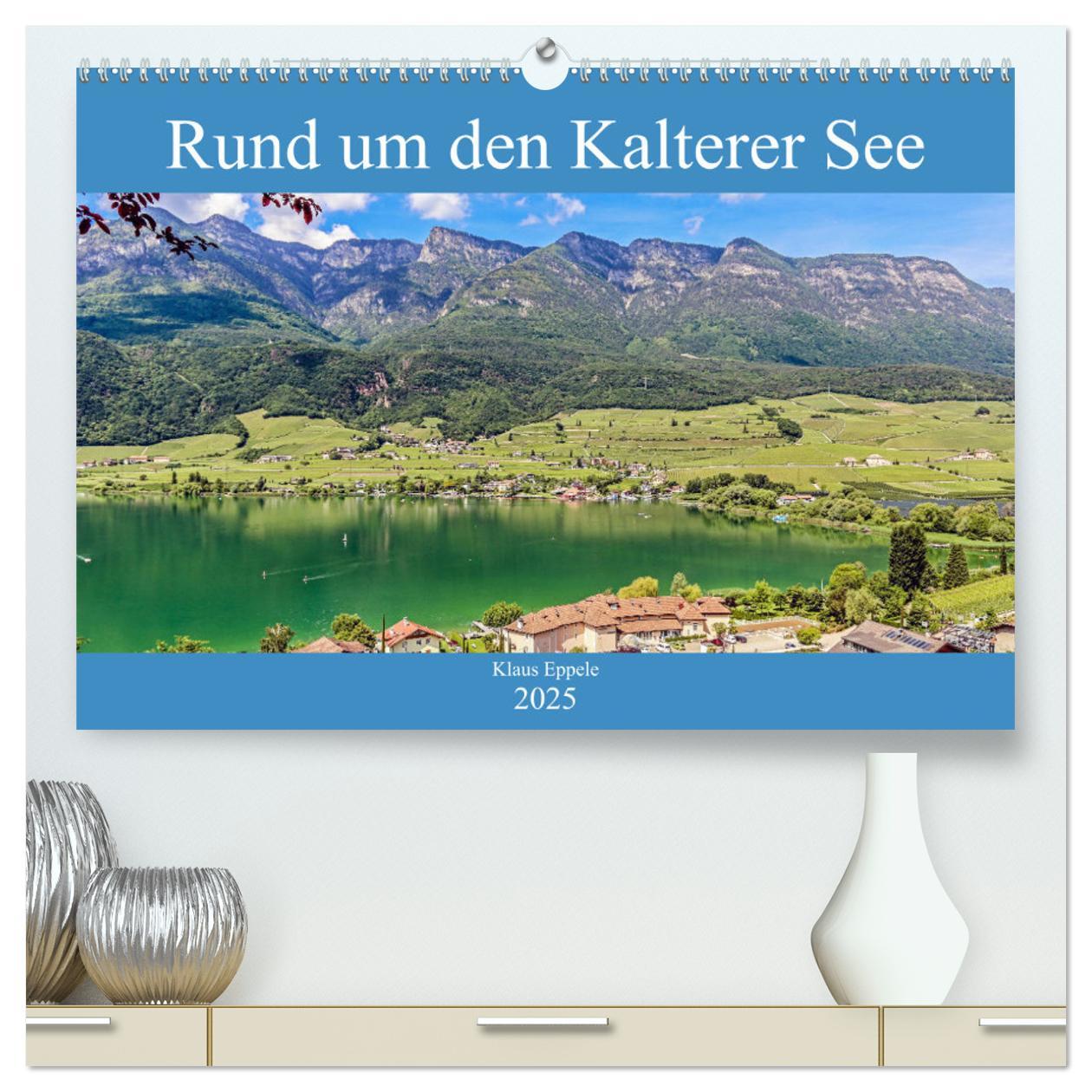 Cover: 9783435090242 | Rund um den Kalterer See (hochwertiger Premium Wandkalender 2025...