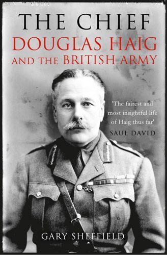 Cover: 9781845137694 | The Chief | Douglas Haig and the British Army | Gary Sheffield | Buch