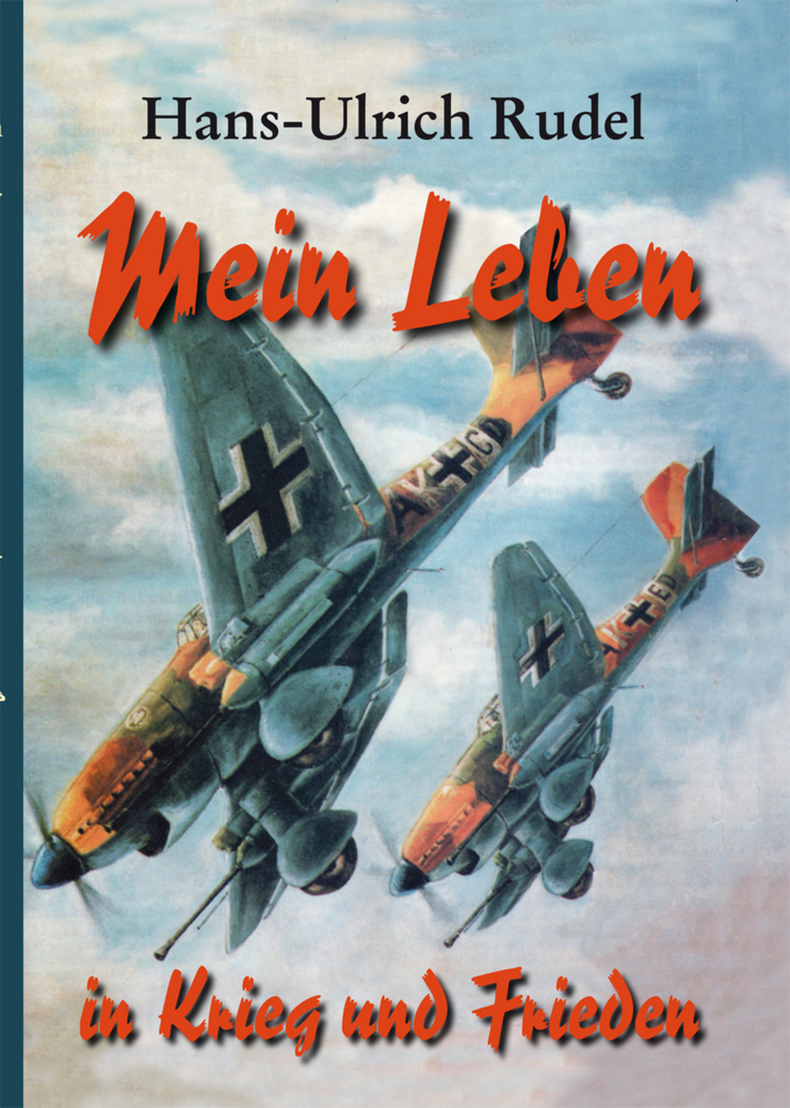 Cover: 9783944951461 | Mein Leben in Krieg und Frieden | Hans-Ulrich Rudel | Buch | 2021