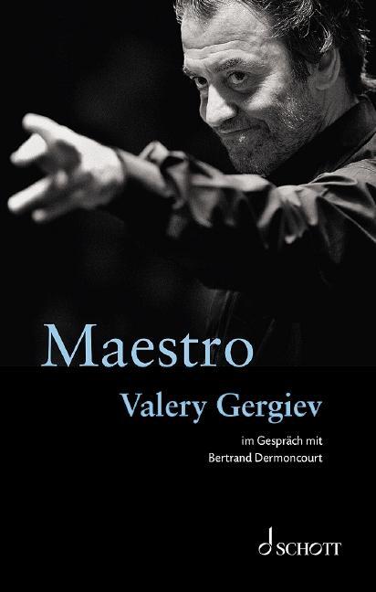 Cover: 9783795725396 | Maestro | Valery Gergiev im Gespräch mit Bertrand Dermoncourt | Buch