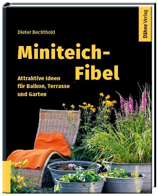 Cover: 9783944821825 | Miniteich-Fibel | Attraktive Ideen für Balkon, Terrasse und Garten