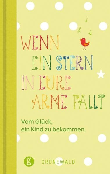 Cover: 9783786728641 | Wenn ein Stern in eure Arme fällt | Vom Glück ein Kind zu bekommen