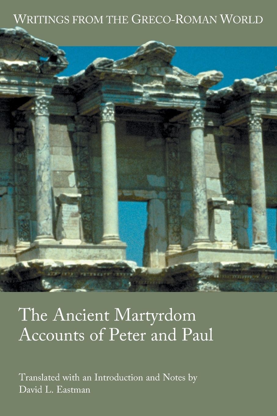 Cover: 9781628370904 | The Ancient Martyrdom Accounts of Peter and Paul | David L. Eastman