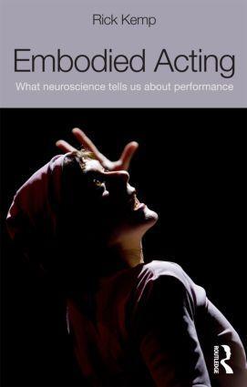Cover: 9780415507882 | Embodied Acting | What Neuroscience Tells Us About Performance | Kemp
