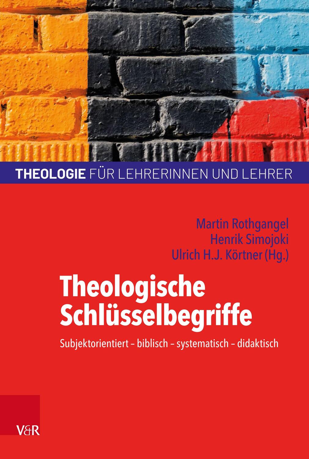 Cover: 9783525702840 | Theologische Schlüsselbegriffe | Martin Rothgangel (u. a.) | Buch