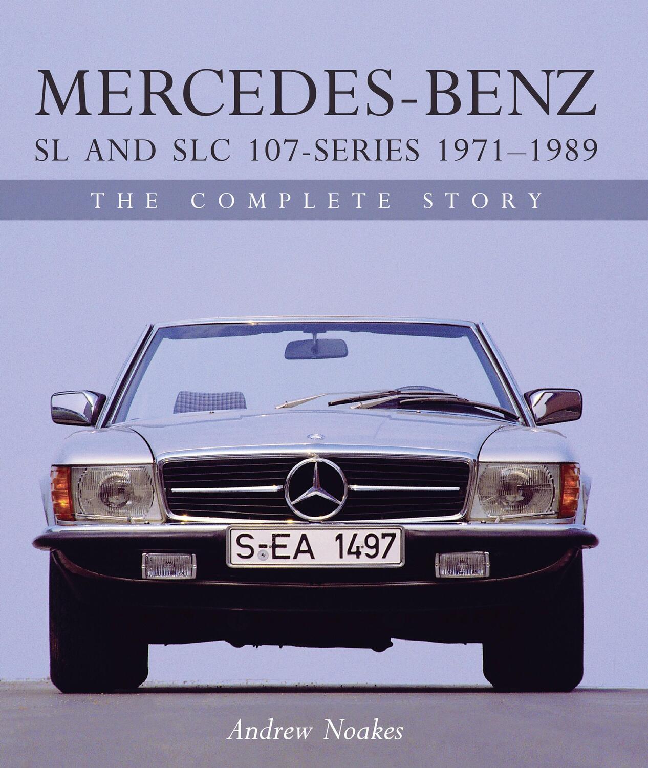 Cover: 9781785003653 | Mercedes-Benz SL and SLC 107-Series 1971-1989 | The Complete Story