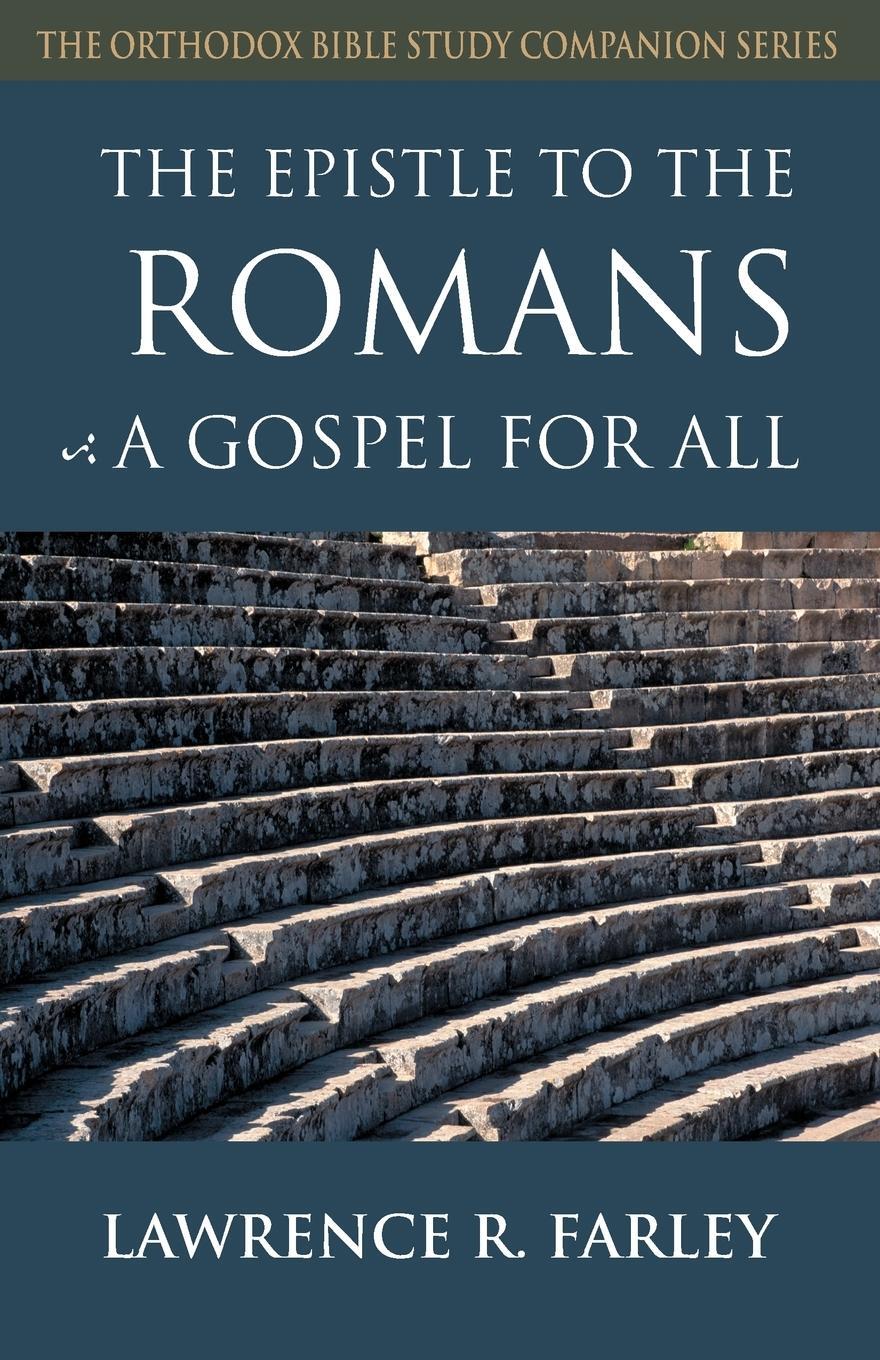 Cover: 9781888212518 | The Epistle to the Romans | A Gospel for All | Lawrence R Farley