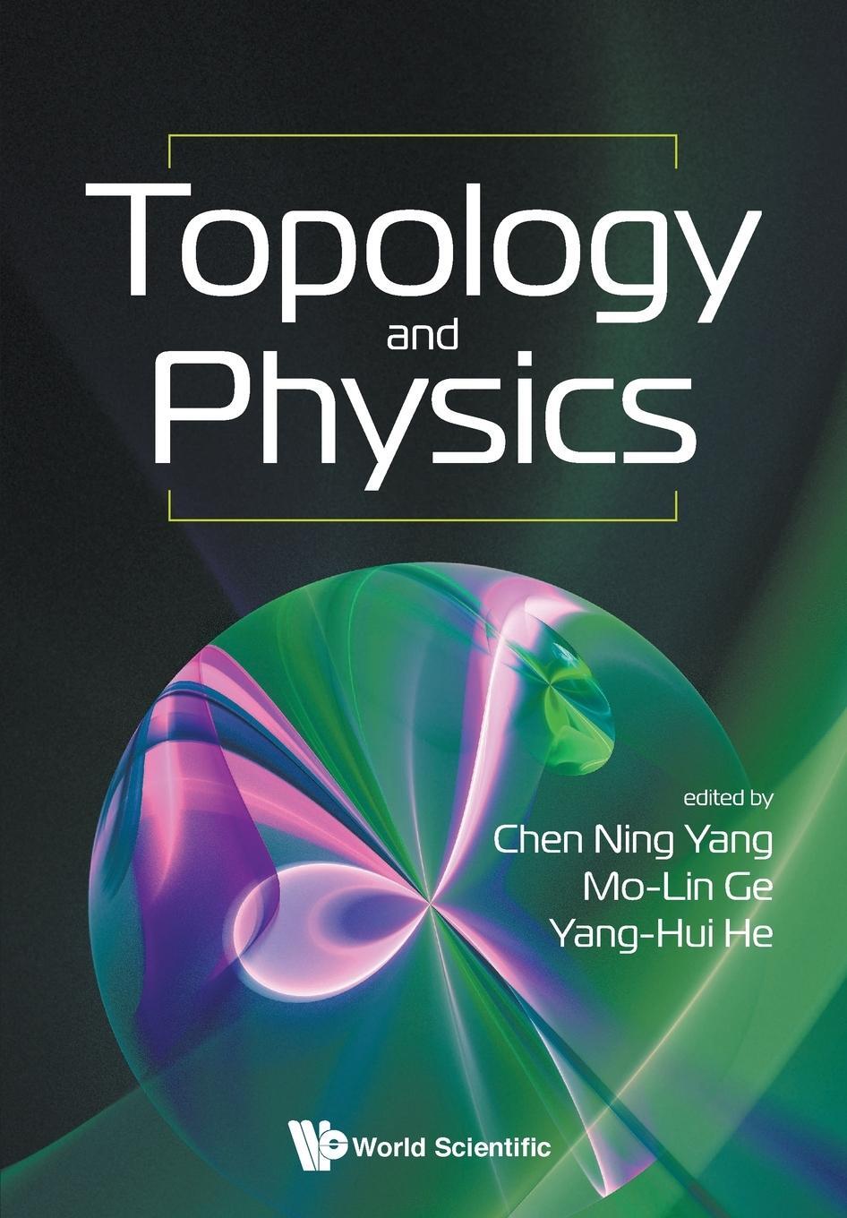 Cover: 9789813278509 | Topology and Physics | Yang-Hui He | Taschenbuch | Paperback | 2018