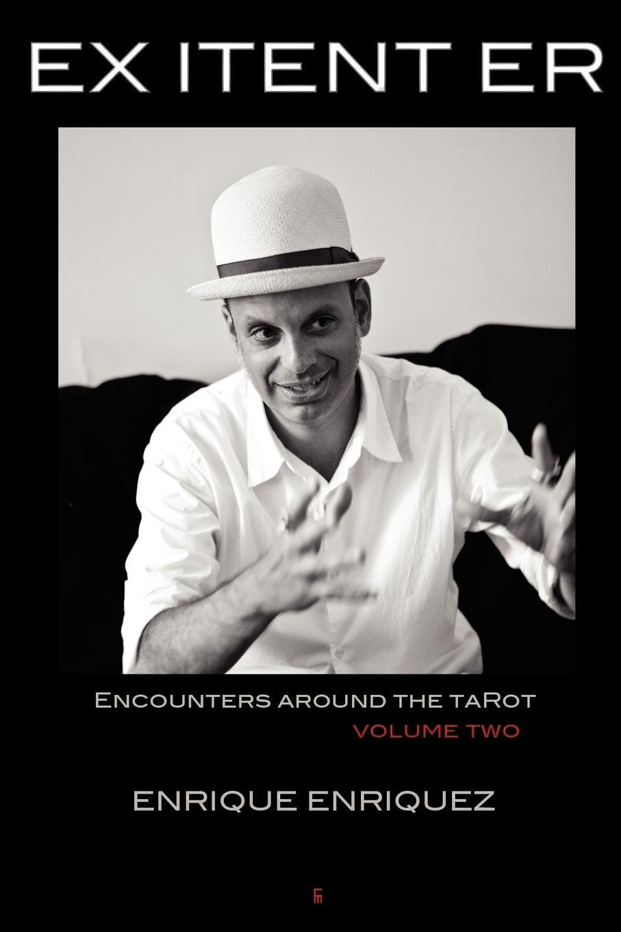 Cover: 9788792633217 | EX ITENT ER | ENCOUNTERS AROUND TAROT: VOLUME TWO | Enrique Enriquez