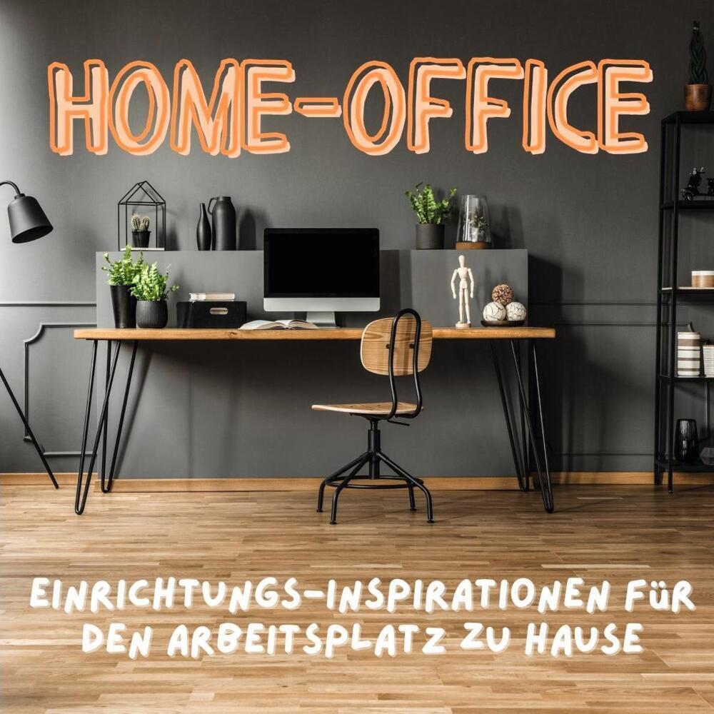 Cover: 9783750504318 | Home-Office | Einrichtungs-Inspirationen für den Arbeitsplatz zu Hause