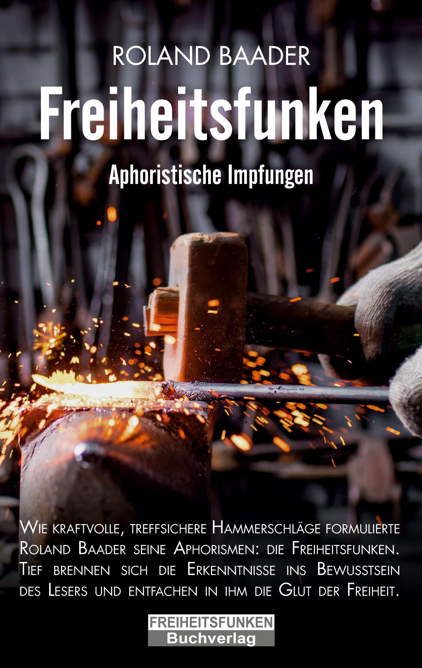 Cover: 9783907476017 | Freiheitsfunken | Aphoristische Impfungen | Roland Baader | Buch