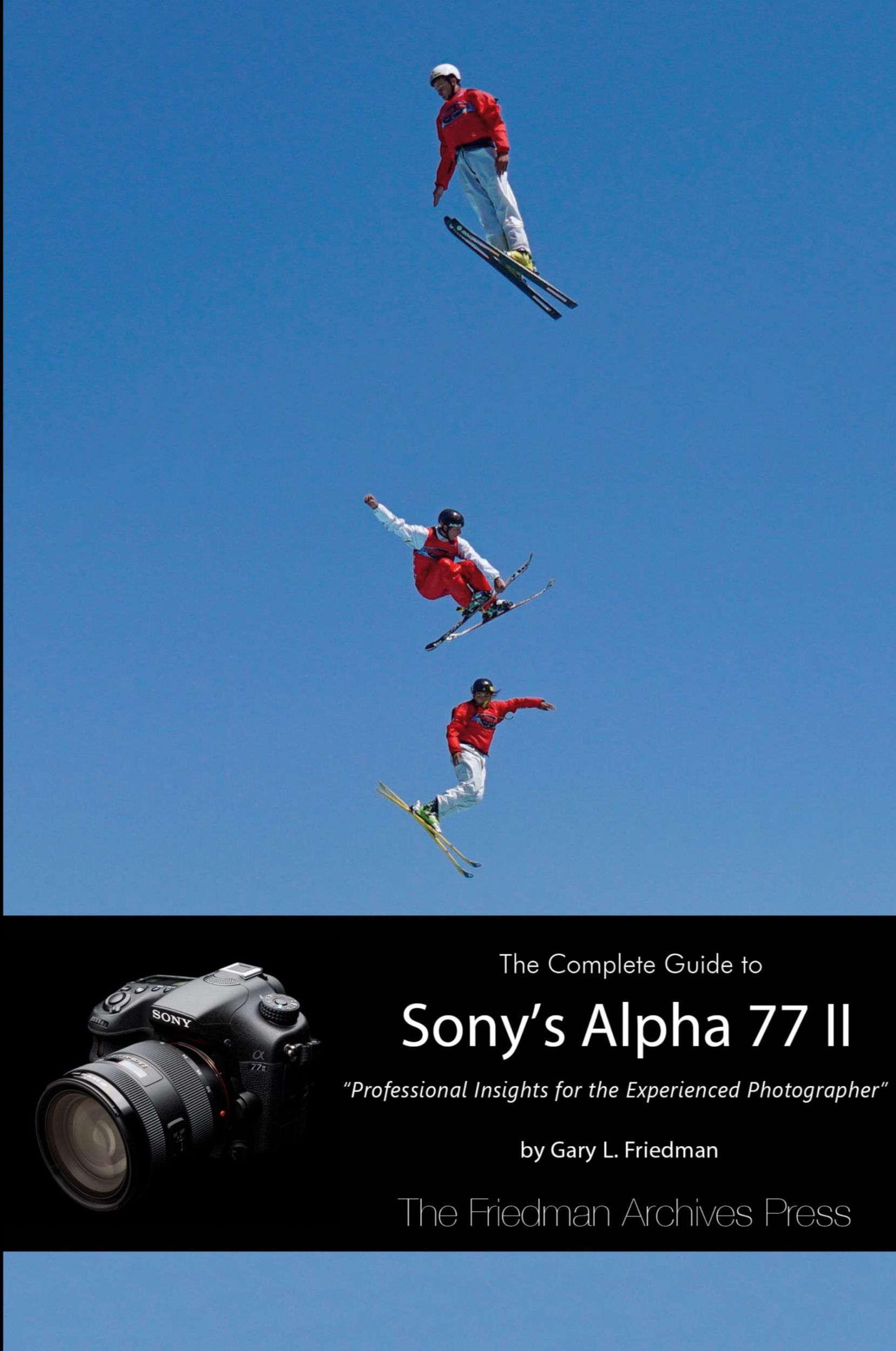 Cover: 9781312694392 | The Complete Guide to Sony's Alpha 77 II (B&amp;W Edition) | Friedman