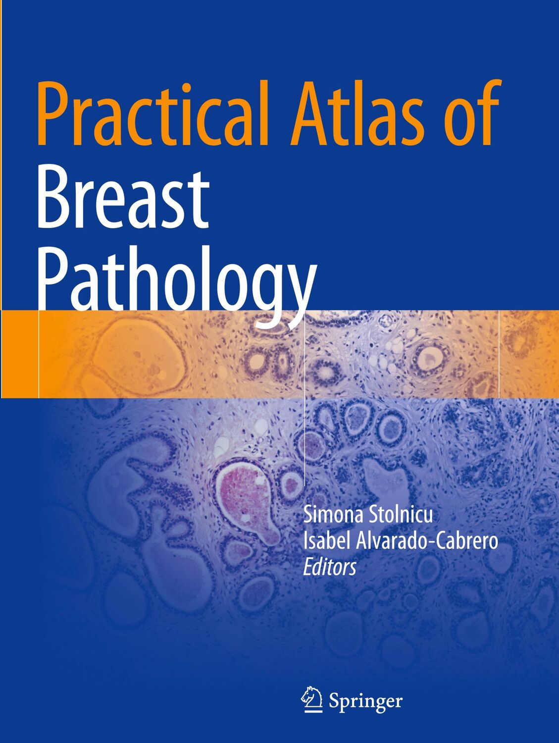 Cover: 9783319932569 | Practical Atlas of Breast Pathology | Isabel Alvarado-Cabrero (u. a.)