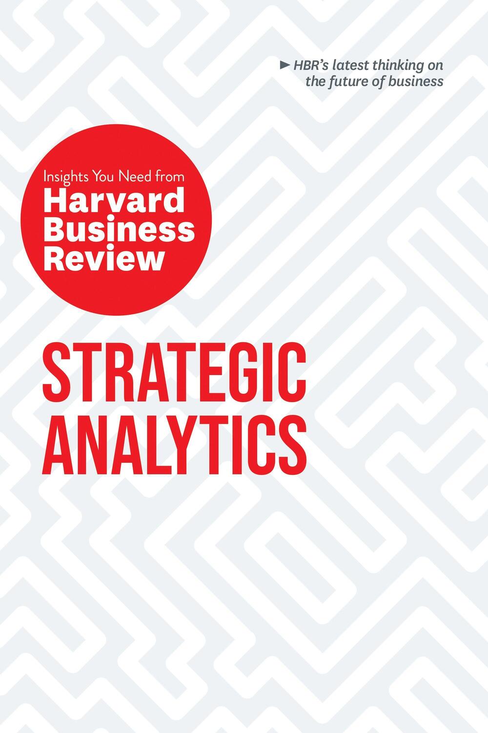 Cover: 9781633698987 | Strategic Analytics: The Insights You Need from Harvard Business...