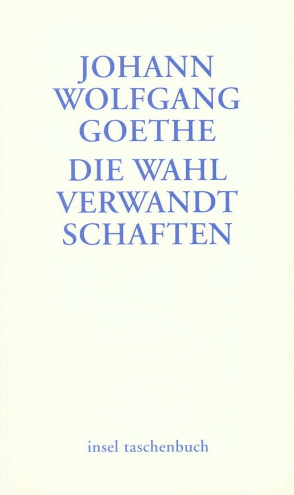 Cover: 9783458346500 | Die Wahlverwandtschaften | Ein Roman | Johann Wolfgang von Goethe