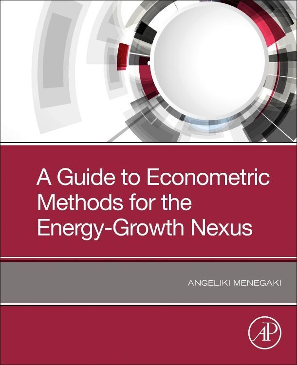 Cover: 9780128190395 | A Guide to Econometric Methods for the Energy-Growth Nexus | Menegaki