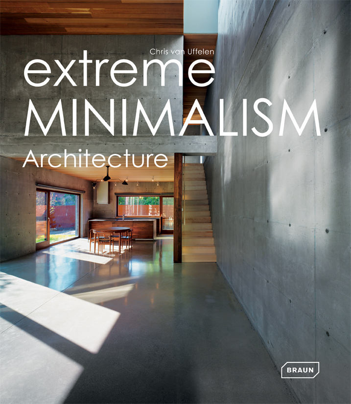 Cover: 9783037681640 | Extreme Minimalism: Architecture | Chris van Uffelen | Buch | 256 S.
