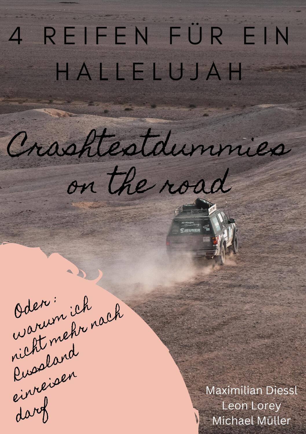 Cover: 9783757828851 | 4 Reifen für ein Hallelujah - Crashtestdummies on the road | Buch