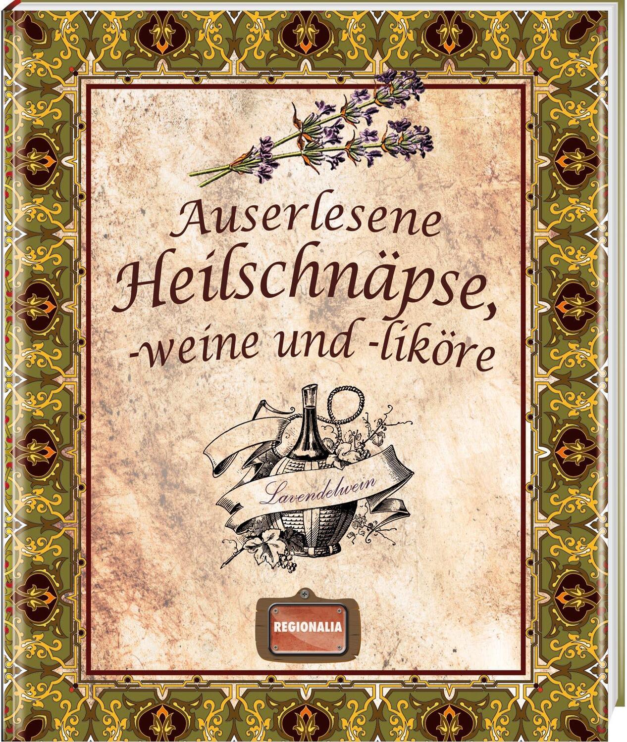 Cover: 9783939722458 | Auserlesene Heilschnäpse, -weine und -liköre | Buch | 128 S. | Deutsch