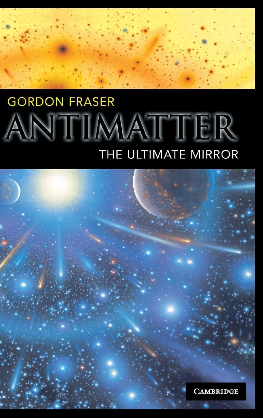 Cover: 9780521652520 | Antimatter | Gordon Fraser | Buch | HC gerader Rücken kaschiert | 2015