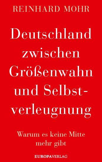 Cover: 9783958903999 | Deutschland zwischen Größenwahn und Selbstverleugnung | Reinhard Mohr